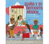 Margarita Engle Eloísa Y Su Ventanita Musical (Eloísa's Music (Copertina rigida)