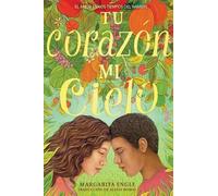 Margarita Engle Tu Corazón, Mi Cielo (Your Heart, My Sky) (Tascabile)