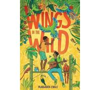 Margarita Engle Wings in the Wild (Copertina rigida)