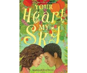Margarita Engle Your Heart, My Sky (Copertina rigida)