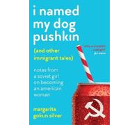 Margarita Gokun Sil I Named My Dog Pushkin (And Other Immigrant Tal (Tascabile)