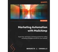 Margarita J. Caraballo Marketing Automation with Mailchimp (Tascabile)
