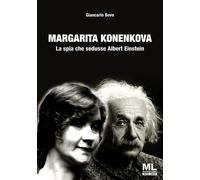 Margarita Konenkova. La spia che sedusse Albert Einstein - 2020 -