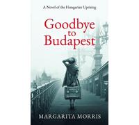 Margarita Morris Goodbye To Budapest (Tascabile)