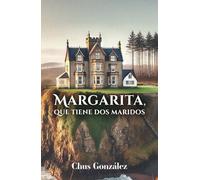 MARGARITA, QUE TIENE DOS MARIDOS