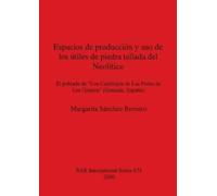 Margarita Sánch Espacios de producción y uso de los útiles de piedra (Tascabile)