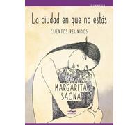 Margarita Saona La ciudad en que no estás (Tascabile)