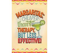 Margaritas: Cheaper Than Therapy, But Less Effective!: Cinco De Mayo, Narrow Ruled With Field Lined Gift Journal 6X9 Inches 120 pages Notebook - Funny ... Gifts For Co-workers, Friends and Family