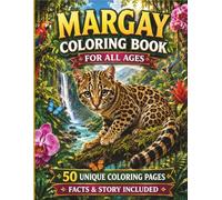 Margay Coloring Book for All Ages: 50 Beautiful and Unique Margay Designs Featuring Rainforest Adventures, Tree-Climbing Scenes, Wildlife Habitats, ... Coloring Pages for Kids, Teens, and Adults