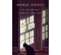 Marge Piercy On the Way Out, Turn Off the Light (Copertina rigida)