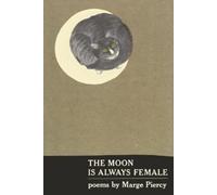 Marge Piercy THE MOON IS ALWAYS FEMALE (Tascabile)
