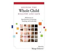 Marge Scherer Keeping the Whole Child Healthy and Safe (Tascabile)