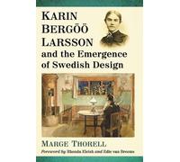 Marge Thorell Karin Bergoo Larsson and the Emergence of Swedish Desi (Tascabile)
