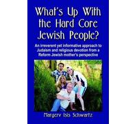 Margery, Isis S WHAT's UP WITH THE HARD CORE JEWISH PEOPLE? An Irrev (Tascabile)