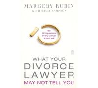 Margery Rubin What Your Divorce Lawyer May Not Tell You (Tascabile)