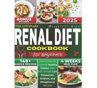 Margherita Angel The Ultimate RENAL Diet Cookbook for Beginners (Tascabile)