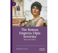 Margherita Cassia The Roman Empress Ulpia Severina (Copertina rigida)