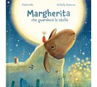 Margherita che guardava le stelle. Ediz. a colori