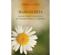 Margherita. Dalle ferite alla luce: il viaggio verso la libertà
