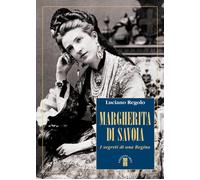 Margherita di Savoia. I segreti di una regina - 2019 - Ares
