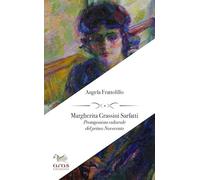 Margherita Grassini Sarfatti. Protagonista culturale del primo Novecento