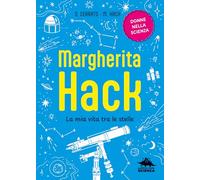 Margherita Hack. La mia vita tra le stelle