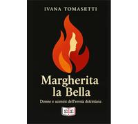 Margherita la bella. Donne e uomini dell'eresia dolciniana