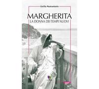 Margherita. La donna dei tempi nuovi