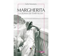 Margherita. La donna dei tempi nuovi