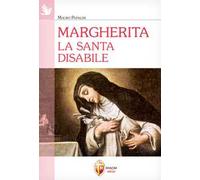 Margherita. La santa disabile