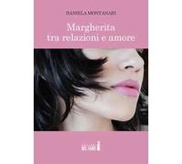 Margherita tra relazioni e amore