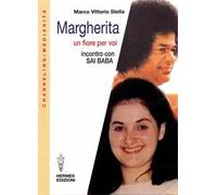 Margherita. Un fiore per voi. Incontro con Sai Baba