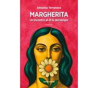 Margherita. Un incontro al di là del tempo