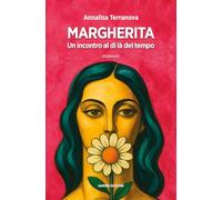 Margherita. Un incontro al di là del tempo