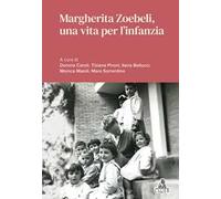 Margherita Zoebeli, una vita per l'infanzia