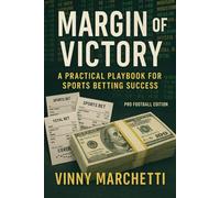 Margin of Victory: A Practical Playbook For Sports Betting Success - Pro Football Edition