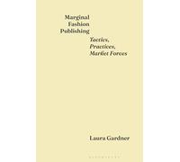 Marginal Fashion Publishing: Tactics, Practices, Market Forces