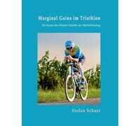 Marginal Gains im Triathlon: Die Kunst der kleinen Schritte zur Höchstleistung