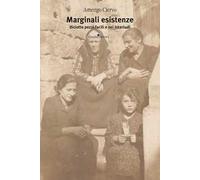 Marginali esistenze. Diciotto pezzi facili e sei interludi
