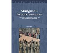Marginali in processione. Mendicanti, ebrei e captivi riscattati nell'Italia di età moderna