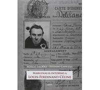 Marginalia Intorno a Louis-Ferdinand Céline. - [Aiòn Edizioni]