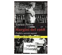 Margini del 1968. Profeti e servizi segreti