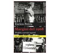 Margini del 1968. Profeti e servizi segreti