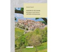 Margini di decisioni. Montagne e aree interne nell’Italia contemporanea