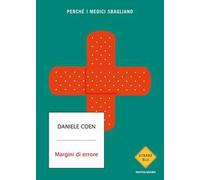 Margini di errore. Perché i medici sbagliano