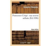 Margiotta Francesco Crispi: Son Oeuvre Néfaste (4e Éd.) (Tascabile) Histoire