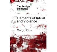 Margo Kitts Elements of Ritual and Violence (Elements in Religion an (Tascabile)