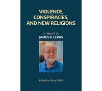 Margo Kitts Violence, Conspiracies, and New Religious Movements (Tascabile)