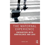 Margo Lowy The Maternal Experience (Tascabile) Women and Psychology