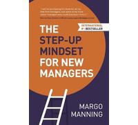 Margo Manning The Step-Up Mindset for New Managers (Tascabile)